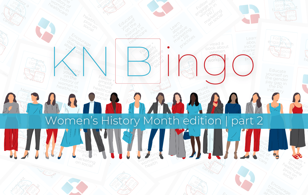 KNBingo Womens History Month edition 2024 in healthcare health tech PR marketing blog part 2 